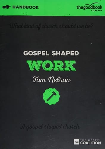 Gospel Shaped Work Handbook