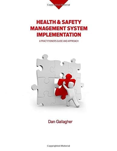 HEALTH & SAFETY MANAGEMENT SYSTEM IMPLEMENTATION: A practitioners guide and approach