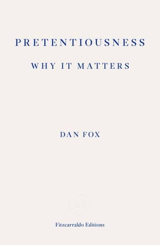 Pretentiousness Why it Matters