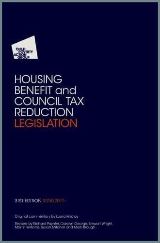 CPAG's Housing Benefit and Council Tax Reduction Legislation: 31st Edition [CPAG] 2018 2019