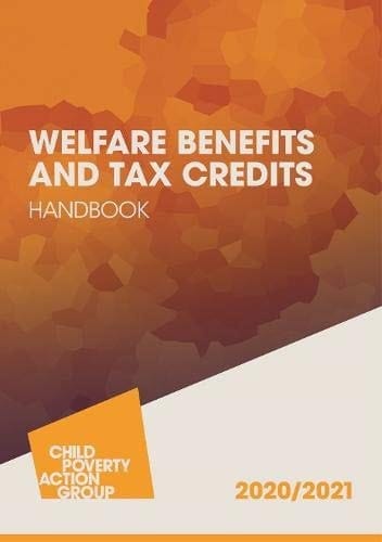 Welfare Benefits and Tax Credits Handbook 2020/2021 22nd Edition