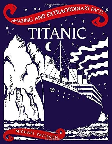 Amazing and Extraordinary Facts Titanic