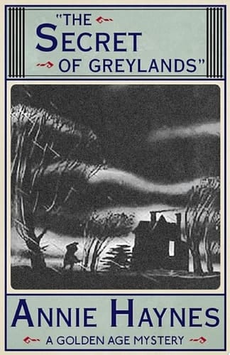 The Secret of Greylands A Golden Age Mystery