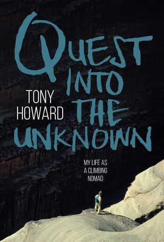 Quest Into the Unknown My Life as a Climbing Nomad