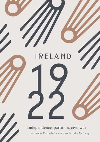 Ireland 1922 Independence, Partition, Civil War