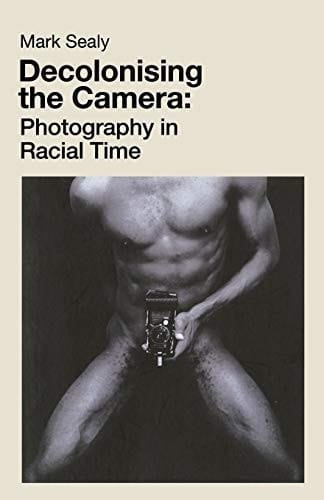 Decolonising the Camera Photography in Racial Time