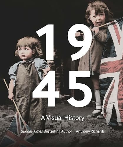 1945 A Visual History