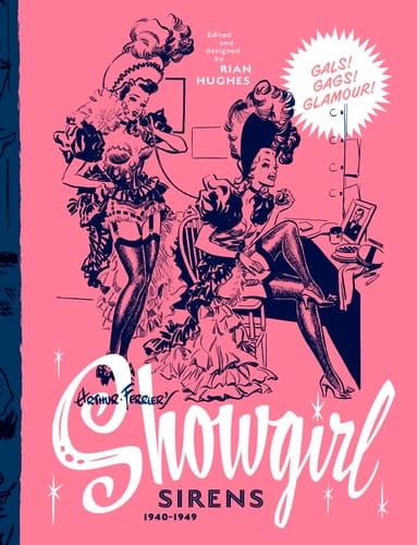 Arthur Ferrier's Showgirl Sirens 1940-1949 Gals! Gags! Glamour!