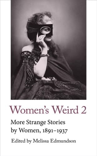 Women's Weird 2 More Strange Stories by Women, 1891-1937