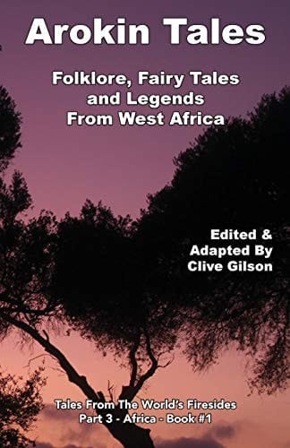 Arokin Tales Folklore, Fairy Tales and Legends From West Africa