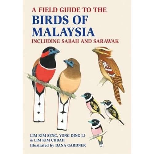 A Field Guide to the Birds of Malaysia Including Sabah and Sarawak