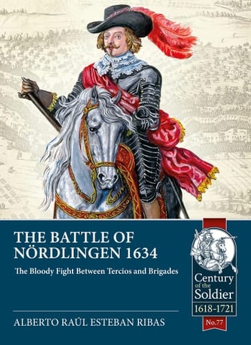 The Battle of Nördlingen 1634 The Bloody Fight Between Tercios and Brigades