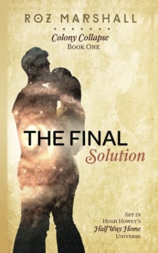The Final Solution: A Half Way Home short story (Colony Collapse)