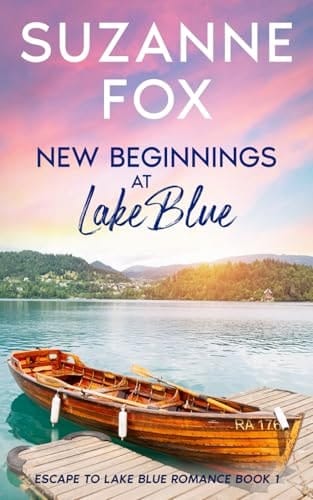 New Beginnings at Lake Blue (Escape to Lake Blue Romance)