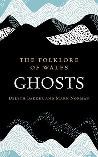 The Folklore of Wales Ghosts