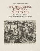 The Burgeoning European Print Trade The Distribution of Prints Via the Plantin-Moretus Press of Antwerp