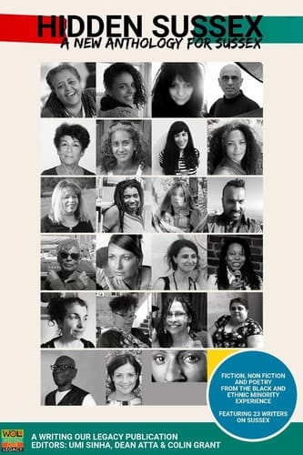 Hidden Sussex, a New Anthology for Sussex Fiction, Non-fiction and Poetry from the Black, Asian and Minority Ethnic Experience