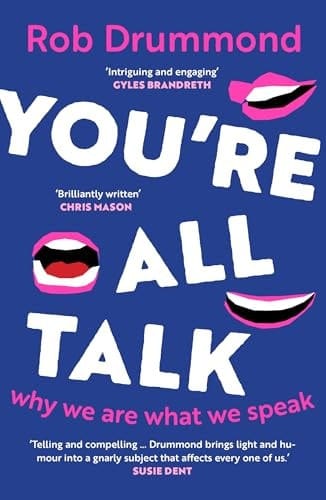 You're All Talk Why We Are What We Speak