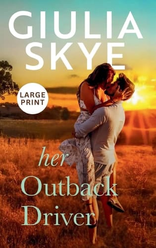 Her Outback Driver (Large Print Hardback) A False-identity, Road Trip Romance!
