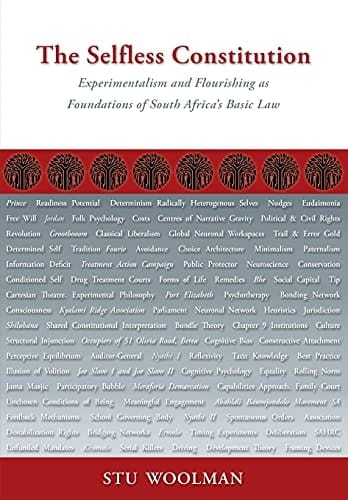 The Selfless Constitution Experimentalism and Flourishing as Foundations of South Africa's Basic Law
