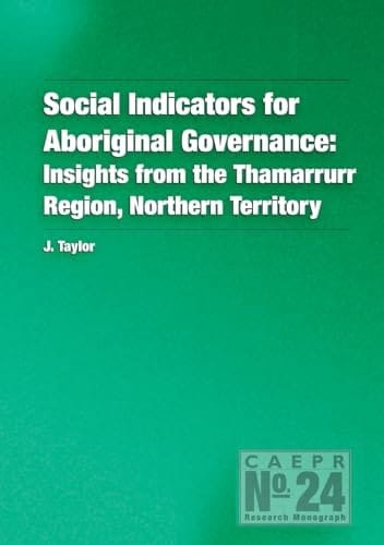 Social Indicators for Aboriginal Governance Insights from the Thamarrurr Region, Northern Territory