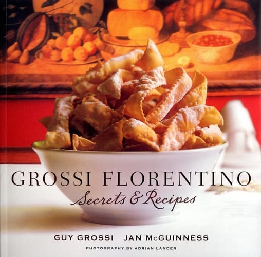 Grossi Florentino Secrets & Recipes