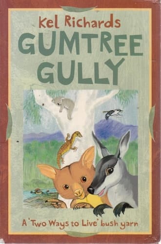 Gumtree Gully A 'two Ways to Live' Bush Yarn