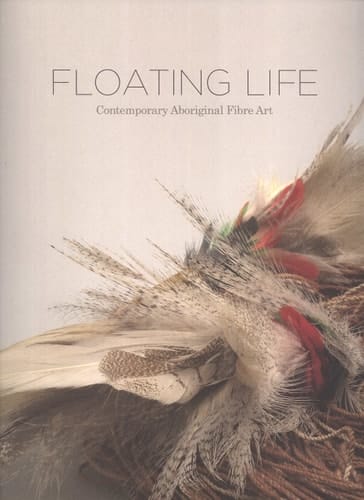 Floating Life Contemporary Aboriginal Fibre Art