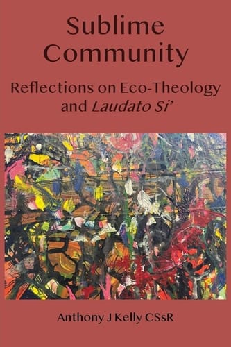 Sublime Community Reflections on Eco-Theology and Laudato Si'