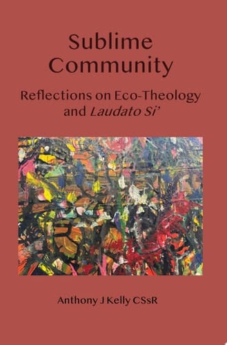 Sublime Community Reflections on Eco-Theology and Laudato Si'