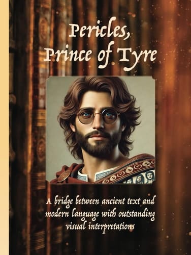 Pericles, Prince of Tyre: PERICLES, PRINCE OF TYRE By William Shakespeare