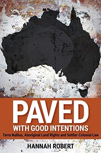 Paved with Good Intentions Terra Nullius, Aboriginal Land Rights and Settler-colonial Law