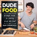 DudeFood: A Guy's Guide to Cooking Kick-Ass Food A Guy's Guide to Cooking Kick-Ass Food