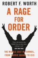 A Rage for Order The Middle East in Turmoil, from Tahrir Square to ISIS