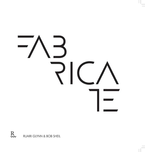 Fabricate Making Digital Architecture