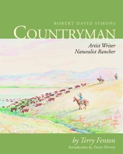 Robert David Symons Countryman : Artist, Writer, Naturalist, Rancher