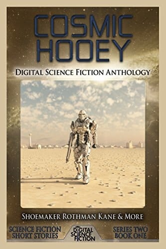 Cosmic Hooey: Digital Science Fiction Anthology (Digital Science Fiction Short Stories Series Two Book 1)