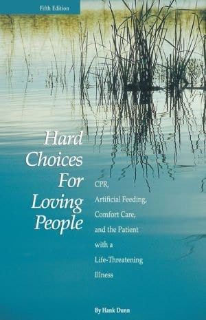 Hard Choices For Loving People: Cpr, Artificial Feeding, Comfort Care, And The Patient With A Life-threatening Illness