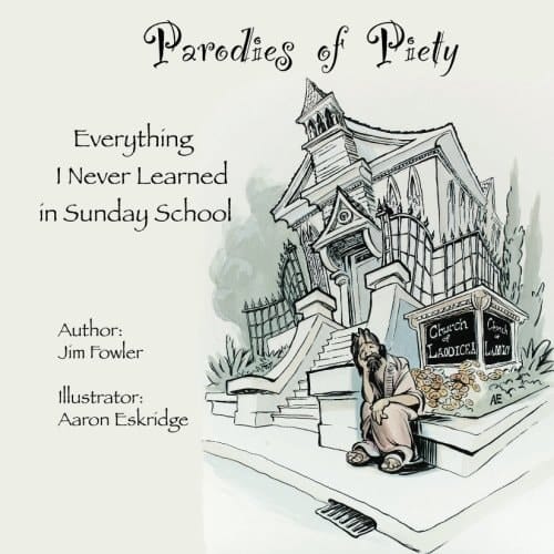 Parodies of Piety Everything I Never Learned in Sunday School