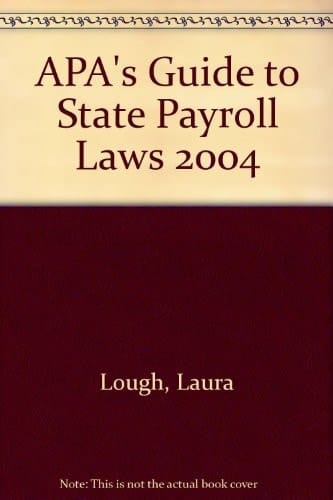 APA's Guide to State Payroll Laws 2004
