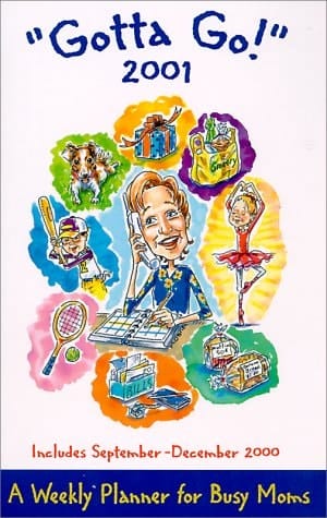 Gotta Go! 2001 A Weekly Planner for Busy Moms