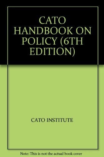 CATO HANDBOOK ON POLICY (6TH EDITION)