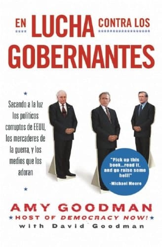 En lucha contra los gobernantes/ Exception to the Rulers: Sacando a la luz los poli­ticos corruptos de EEUU, los mercaderes de la guerra, y los medios ... the Media That Love Them (Spanish Edition)