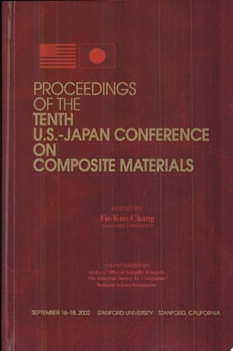 Proceedings of the Tenth U.S.-Japan Conference on Composite Materials September 16-18, 2002, Stanford University, Stanford, California