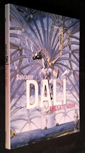 Salvador Dalí The Late Work