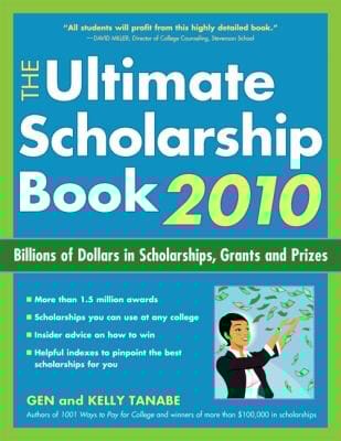 The Ultimate Scholarship Book 2010 Billions Of Dollars In Scholarships Grants And Prizes