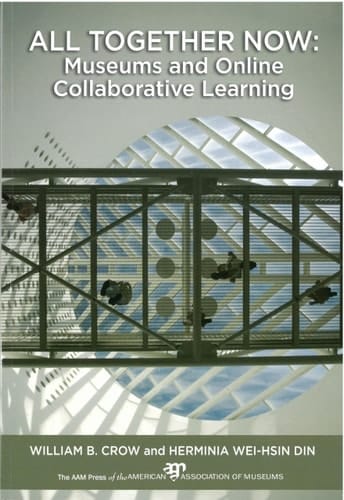 All Together Now Museums and Online Collaborative Learning