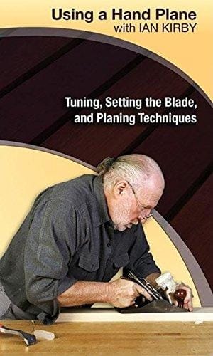 Using A Hand Plane With Ian Kirby: Tuning, Setting The Blade, And Planing Techniques (dvd Video)