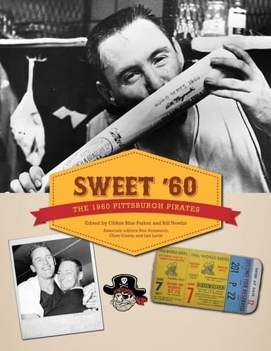 Sweet '60 The 1960 Pittsburgh Pirates