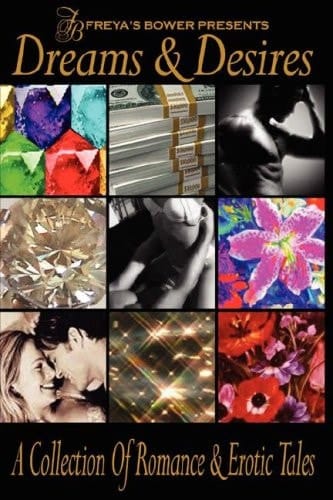 Dreams and Desires A Collection of Romance and Erotic Tales